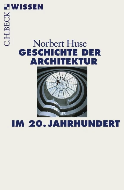 Geschichte der Architektur im 20. Jahrhundert | Norbert Huse | Taschenbuch