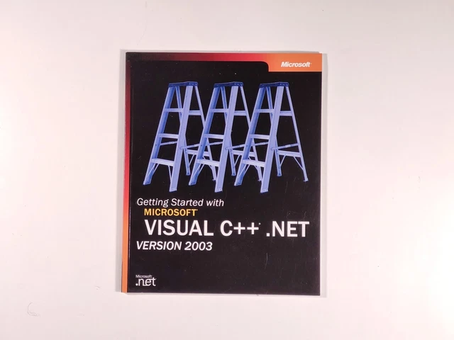 GETTING STARTED WITH Microsoft Visual C++ .Net Version 2003 $13.99 ...