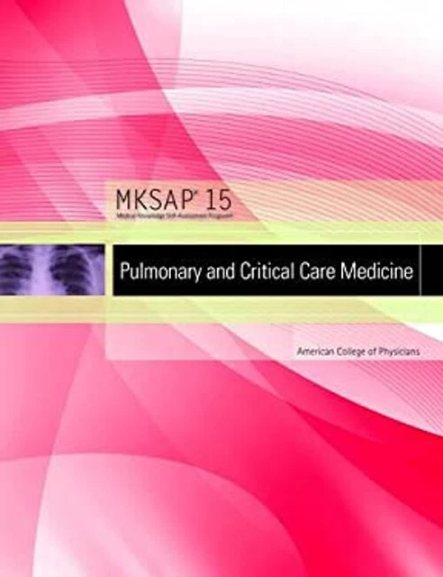 Mksap 15: Pulmonary and Critical Care Medicine