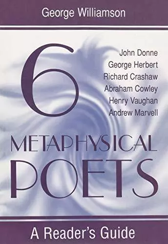 Six Metaphysical Poets: A Reader's Guide (Reader by George Williamson 0815606982