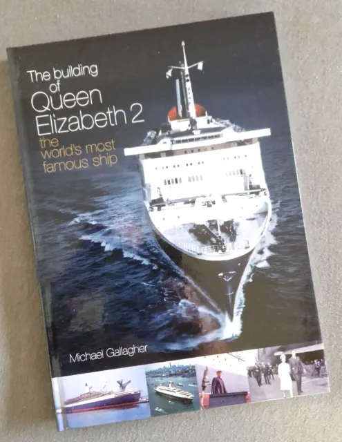 The Building of the Queen Elizabeth 2: the World's most Famous Ship QE2 Book H/B
