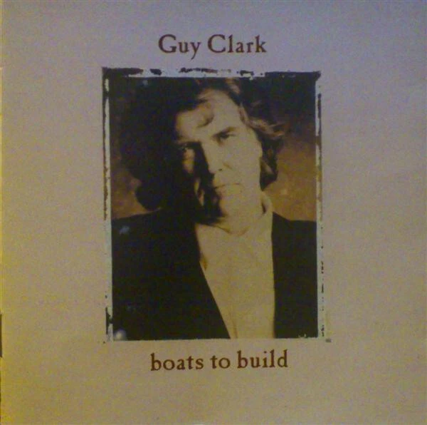 Guy Clark - Boats To Build - Used CD - N1167S