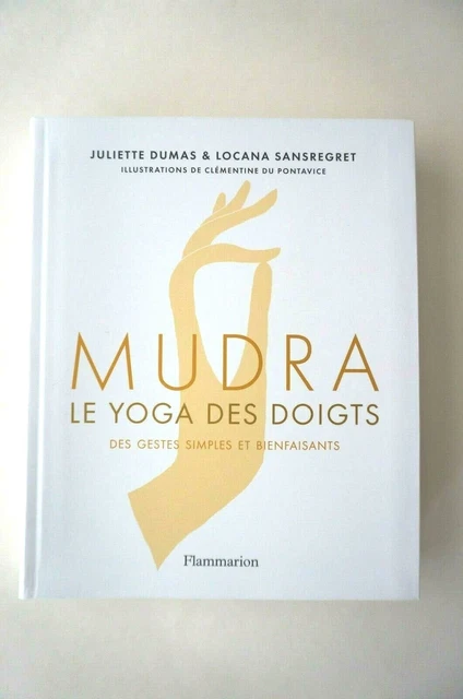 Mudra Le Yoga Des Doigts De Julette Dumas Et Locana Sansregret Eur 14