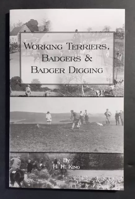 Working Terriers Badgers and Badger Digging H.H. King Paperback 2005