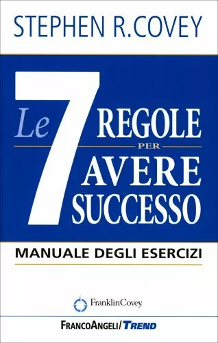Libro Le 7 Regole Per Avere Successo - Manuale Degli Esercizi - Stephen R. Covey