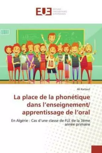 La place de la phonétique dans l'enseignement/ apprentissage de l'oral En A 5843