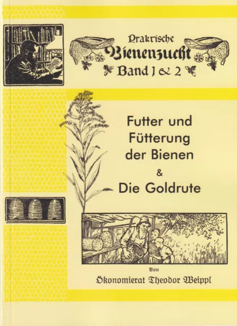 Futter und Fütterung der Bienen Bienenzucht Imkerei Goldrute Theodor Weippl Repr