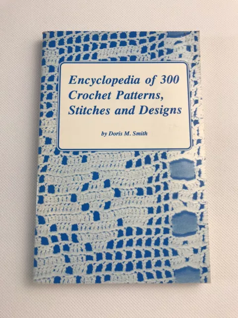 Encyclopaedia Of 300 Crochet Patterns Stitches And Designs - Doris M Smith 1988