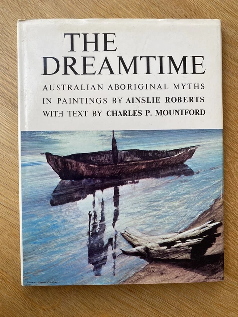 THE DREAMTIME: AUSTRALIAN Aboriginal Myths in Paintings by Ainslie ...