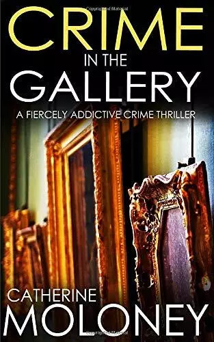 CRIME IN THE GALLERY a fiercely addictive crime thriller (Detective Markham Myst