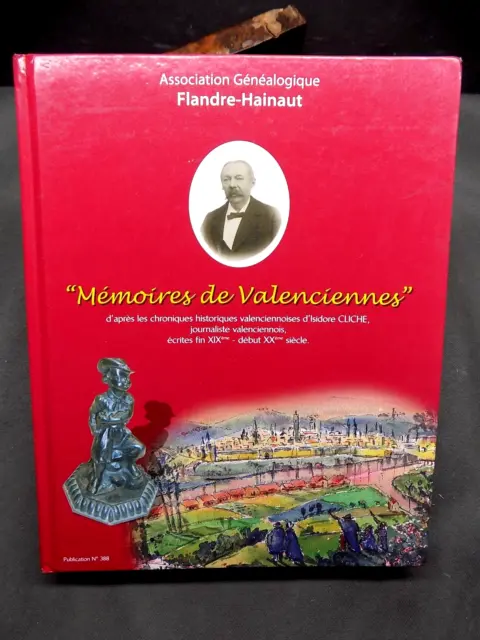 Mémoires de Valenciennes d'après les chroniques historiques d' Isidore Cliche