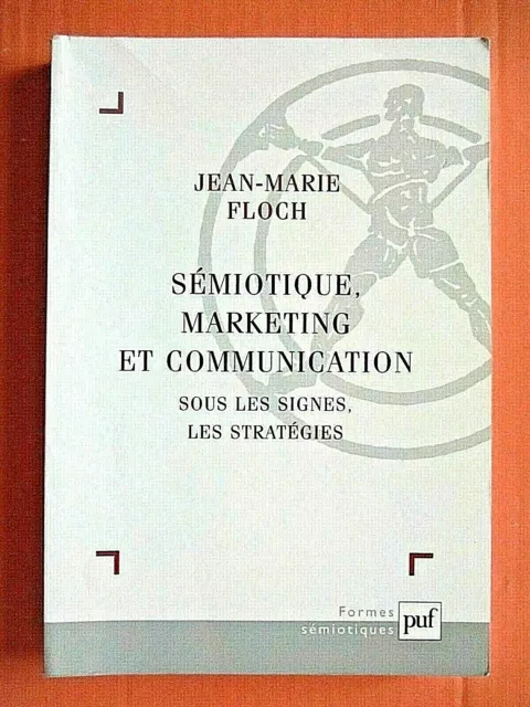 Sémiotique, Marketing et communication par Jean-Marie Floch - Très bon état -