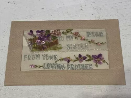 WW1 Silk Embroidered, To My Dear Sister, from your loving brother postcard