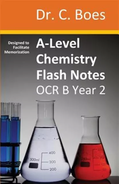 A-Level Chemistry Flash Notes OCR B Year 2: Condensed Revision Notes - Design...