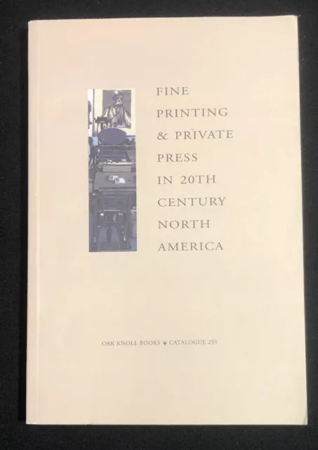 FINE PRINTING & PRIVATE PRESS in 20th Century NORTH AMERICA Oak Knoll Books