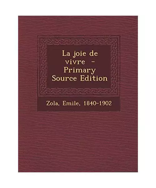 La Joie de Vivre, Zola, Emile