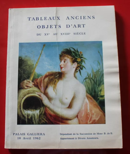 1962 - Catalogue de Vente / Tableaux & Objets d'Art XVè au XVIIIè / Galliera