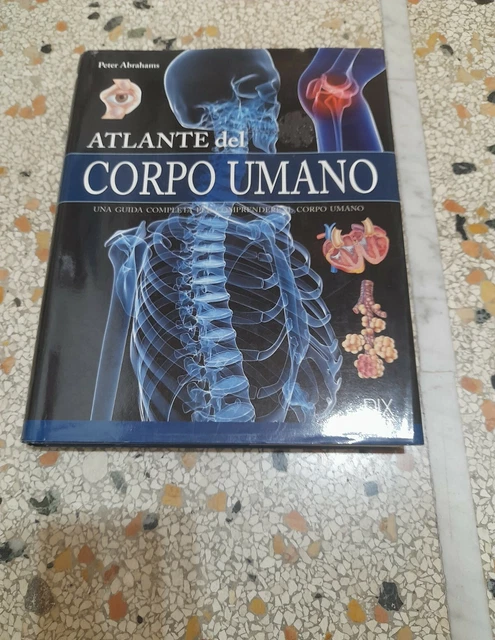 ATLANTE DEL CORPO Umano Peter Abrahams Dix Editore 2010. Una Guida ...