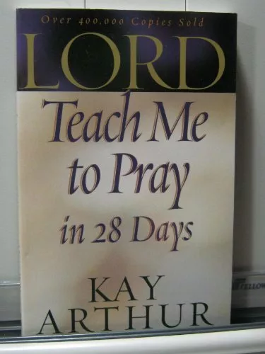 Lord, Teach Me to Pray in 28 Days by Arthur, Kay Paperback / softback Book The