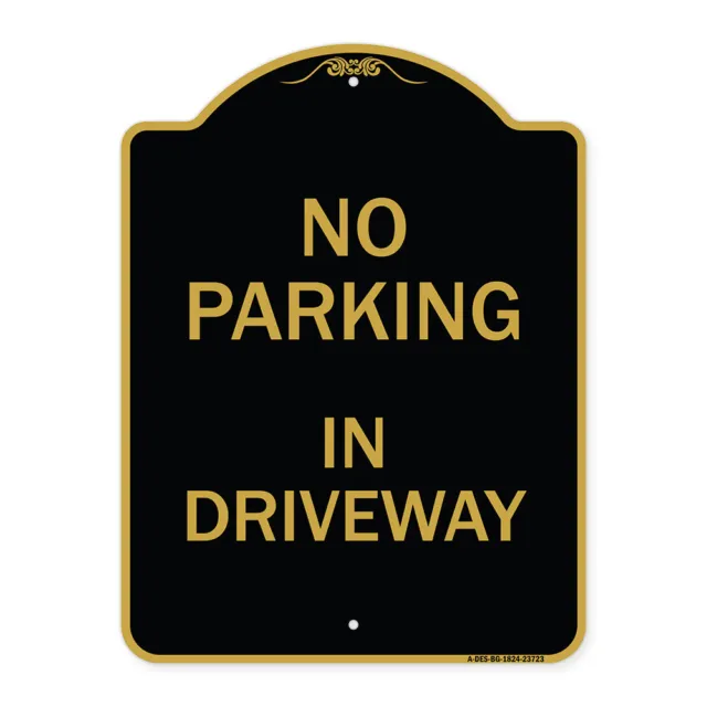 Designer Series - No Parking in Driveway Heavy Gauge Aluminum Architectural Sign