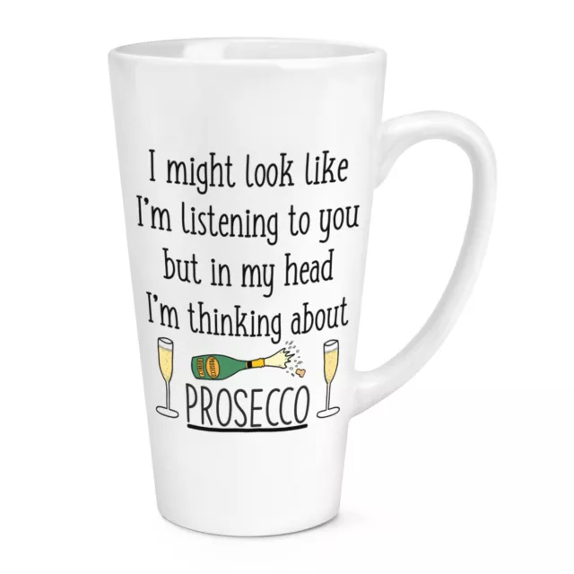 I Pourrait Look Comme I'M Écoute pour Vous Prosecco 483ml Grand Latte Tasse