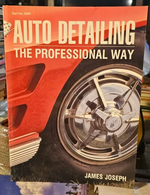 Guide to Auto Detailing The Professional Way Book Car Restoration Chilton : C...