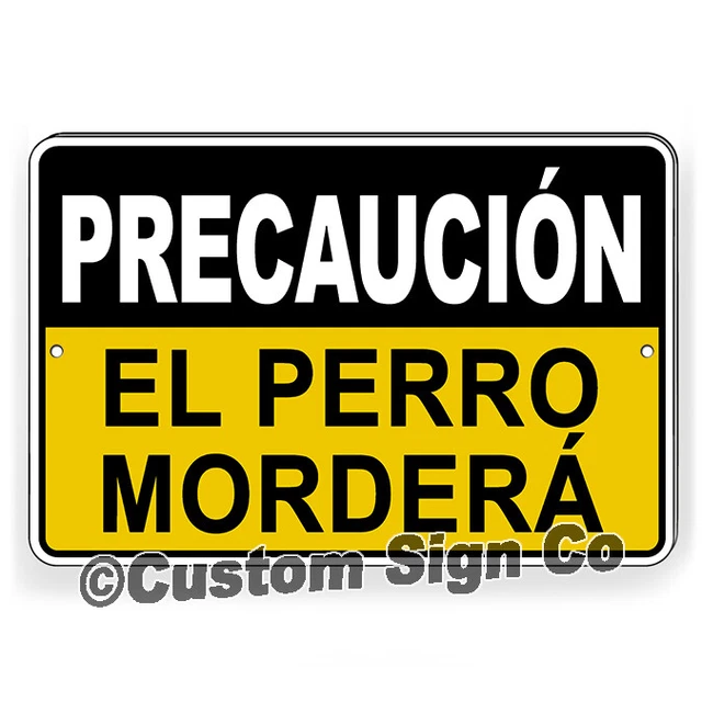 SPANISH BEWARE OF Dog Sign Precaucion El Perro Mordera Caution Dog Will