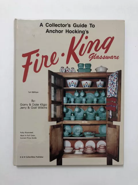 A Collector's Guide to Anchor Hocking's Fire-King Glassware (1991, Hardcover)