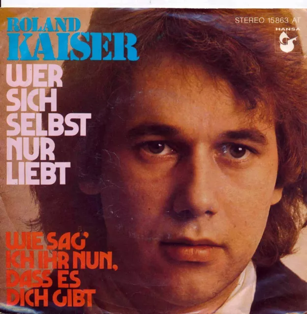 Wer sich selbst nur liebt - Roland Kaiser - Single 7" Vinyl 109/18