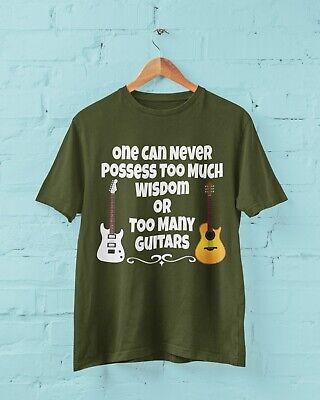 One Can Never Possess Too Much Wisdom Or Too Many Guitars Funny T Shirt Musician