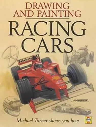 Drawing and Painting Racing Cars by Turner, Michael Hardback Book The Cheap Fast