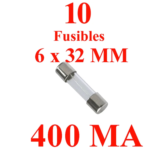 10 Fusibles en Verre 6 x 32 mm Puissance 400 MA ou 0,4 Ampère
