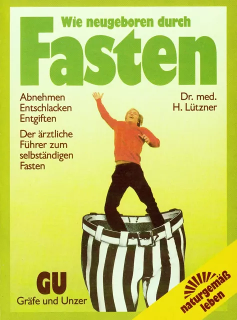 Dr. med. Hellmut Lützner " Wie neugeboren durch FASTEN " ärztlicher Führer