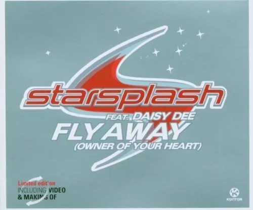 Starsplash (Maxi-CD) Fly away (owner of your heart, 2003, feat. Daisy Dee)