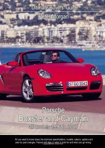 Porsche Boxster and Cayman: All Models 1996 to 2007-Peter Morgan