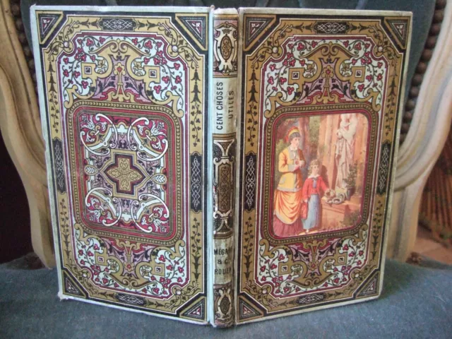 lot livres anciens, 1880 ,1 volume, CENT CHOSES UTILES, CPT, RELIURE ROMANTIQUE,