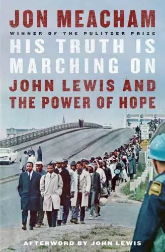 His Truth Is Marching On: John Lewis and the Power of Hope by Meacham, Jon