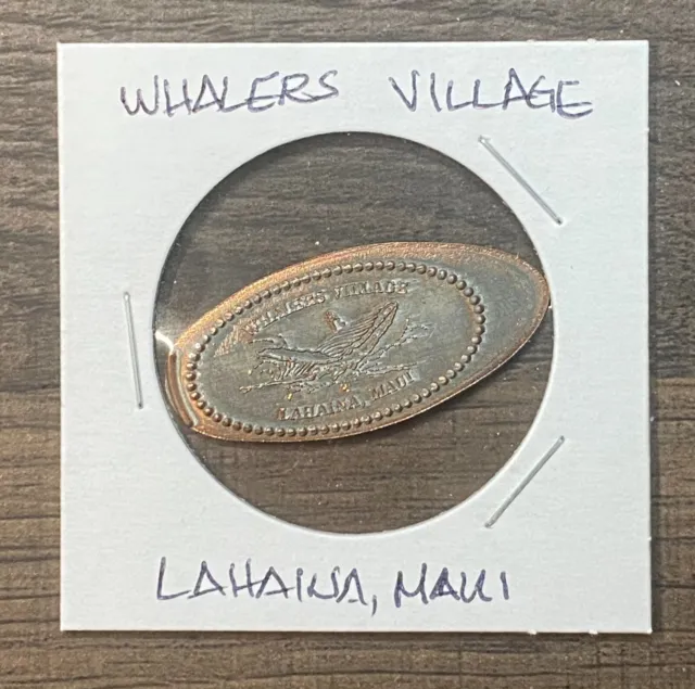 Whalers Village Lahaina Maui Hawaiian Elongated Penny Token