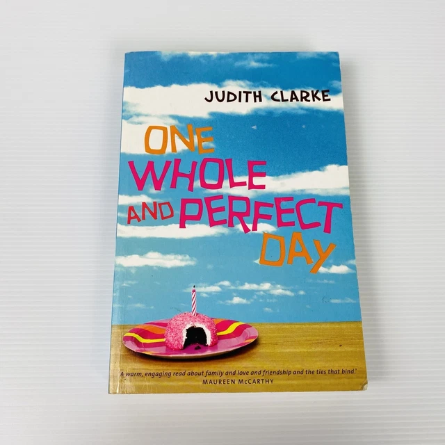 One Whole and Perfect Day By Judith Clarke YA Fiction Medium Paperback Book