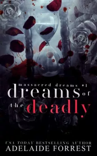 Dreams of the Deadly: A Dark Mafia Romance (Massacred Dreams),Ad