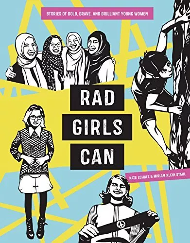 Rad Girls Can: Stories of Bold, Brave, and Brilliant Young Wom... by Kate Schatz