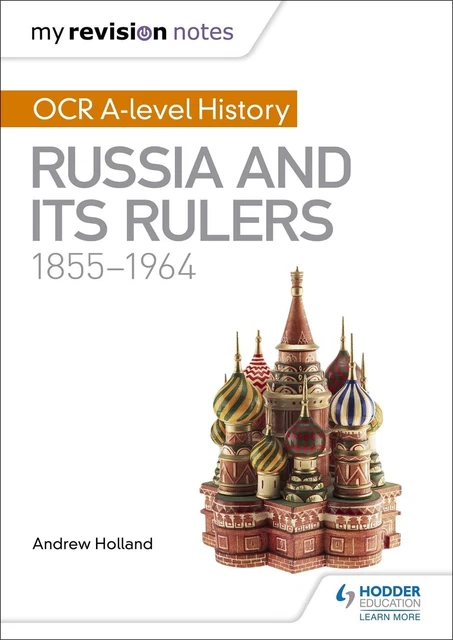 MY REVISION NOTES: Ocr A-level History: Russia and Its Rulers 1855-1964 ...
