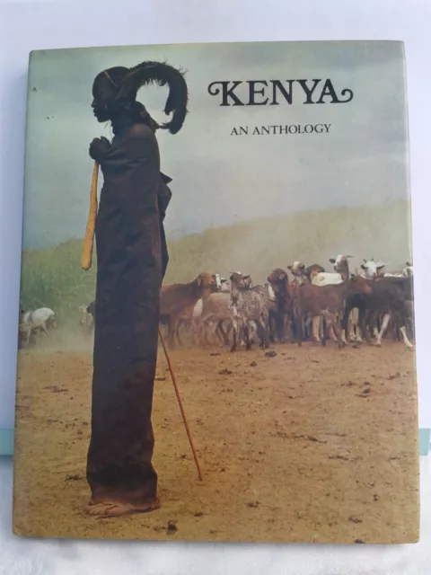 Kenya. An Anthology. Illustrated Hardback in Dustjacket. 1st Edition. 1976