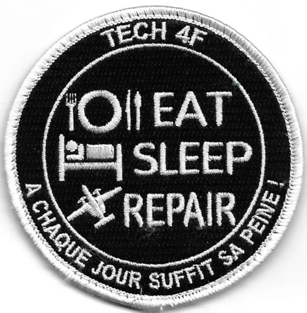 Patch aéronavale -4 F - Tech 4F - Eat Sleep Repair - A chaque jour .....