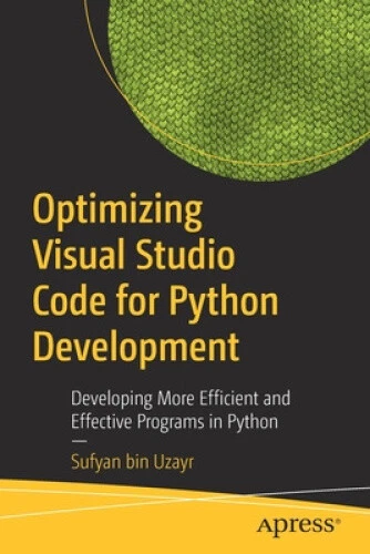 OPTIMIZING VISUAL STUDIO Code for Python Development: Developing More £ ...