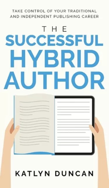 The Successful Hybrid Author by Katlyn Duncan (English) Hardcover Book