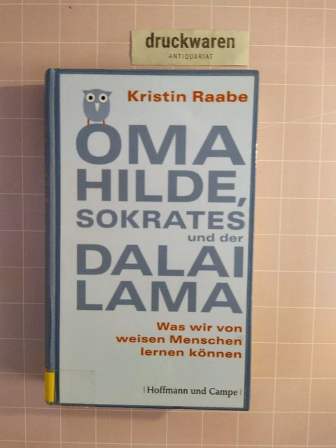 OMA HILDE, SOKRATES und der Dalai Lama. Was wir von weisen Menschen ...