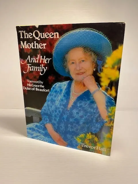 The Queen Mother and Her Family by Trevor Hall (Vintage HBDJ Book 1983)