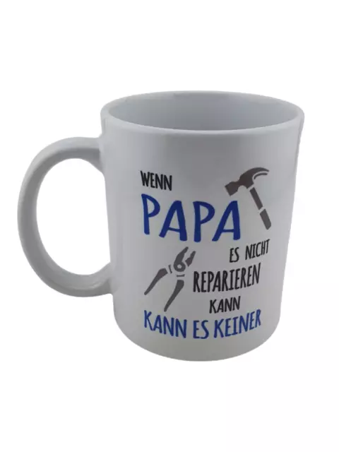 Kaffeetasse Tasse Wenn Papa es nicht Reparieren Kann Spruch Geschenk Vatertag