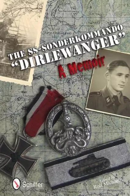 The SS-Sonderkommando "Dirlewanger": A Memoir by Rolf Michaelis (English) Hardco